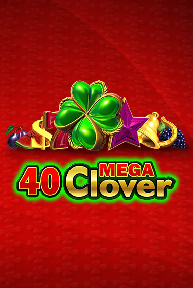 Играть 40 Mega Clover бесплатно онлайн (демо слот) | Азино 888
