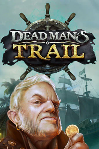 Играть Dead Man's Trail бесплатно онлайн (демо слот) | Азино 888