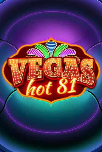 Играть Vegas Hot 81 бесплатно онлайн (демо слот) | Азино 888